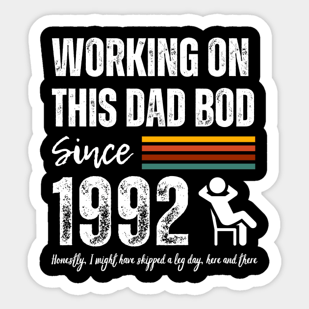 Working On This Dad Bod Since 1992 Sticker by ZombieTeesEtc